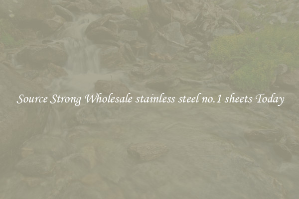Source Strong Wholesale stainless steel no.1 sheets Today