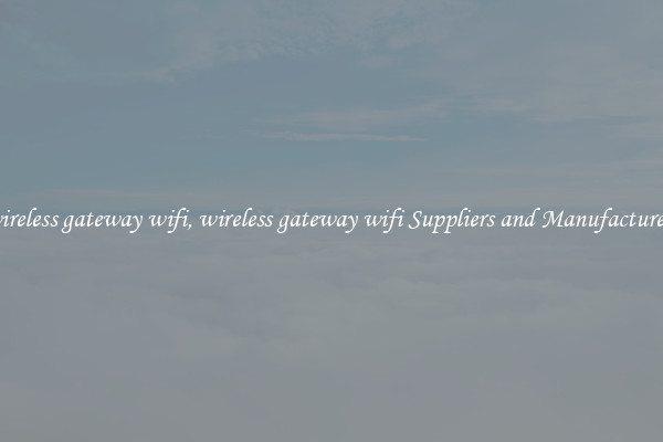 wireless gateway wifi, wireless gateway wifi Suppliers and Manufacturers