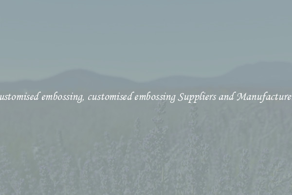 customised embossing, customised embossing Suppliers and Manufacturers