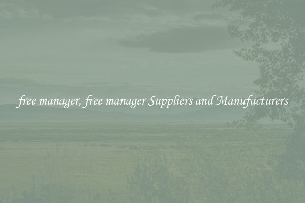 free manager, free manager Suppliers and Manufacturers