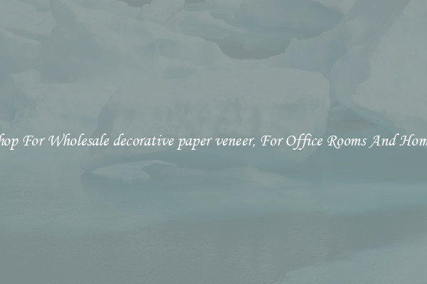 Shop For Wholesale decorative paper veneer, For Office Rooms And Homes