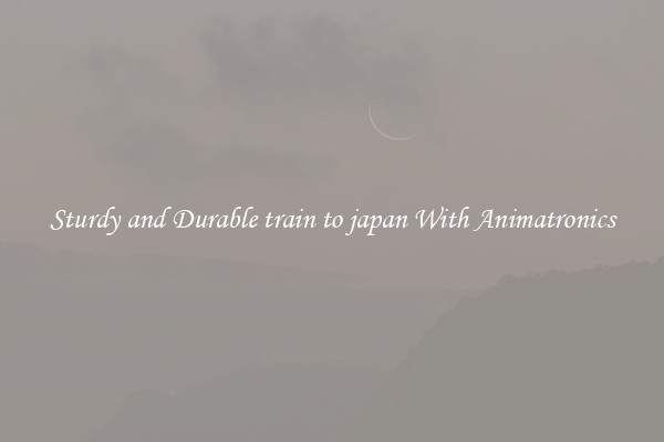 Sturdy and Durable train to japan With Animatronics