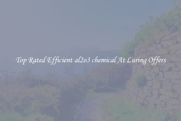 Top Rated Efficient al2o3 chemical At Luring Offers