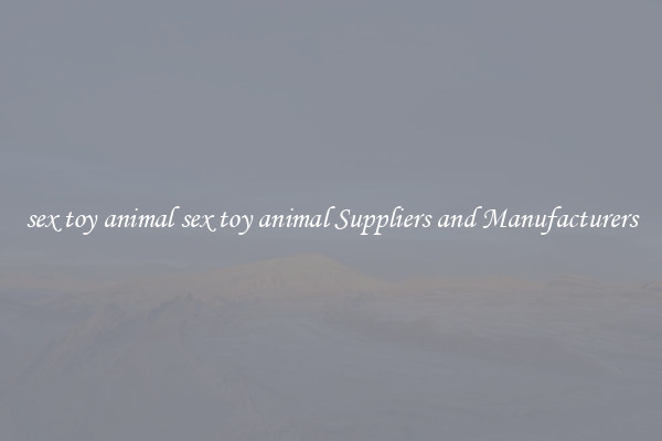 sex toy animal sex toy animal Suppliers and Manufacturers