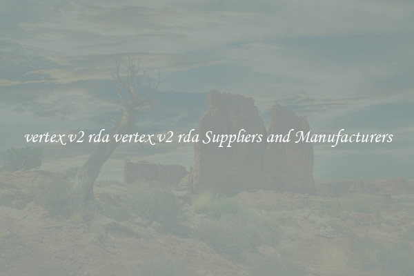 vertex v2 rda vertex v2 rda Suppliers and Manufacturers