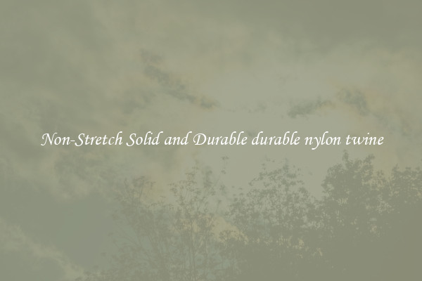 Non-Stretch Solid and Durable durable nylon twine