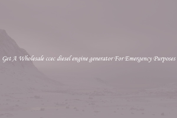 Get A Wholesale ccec diesel engine generator For Emergency Purposes